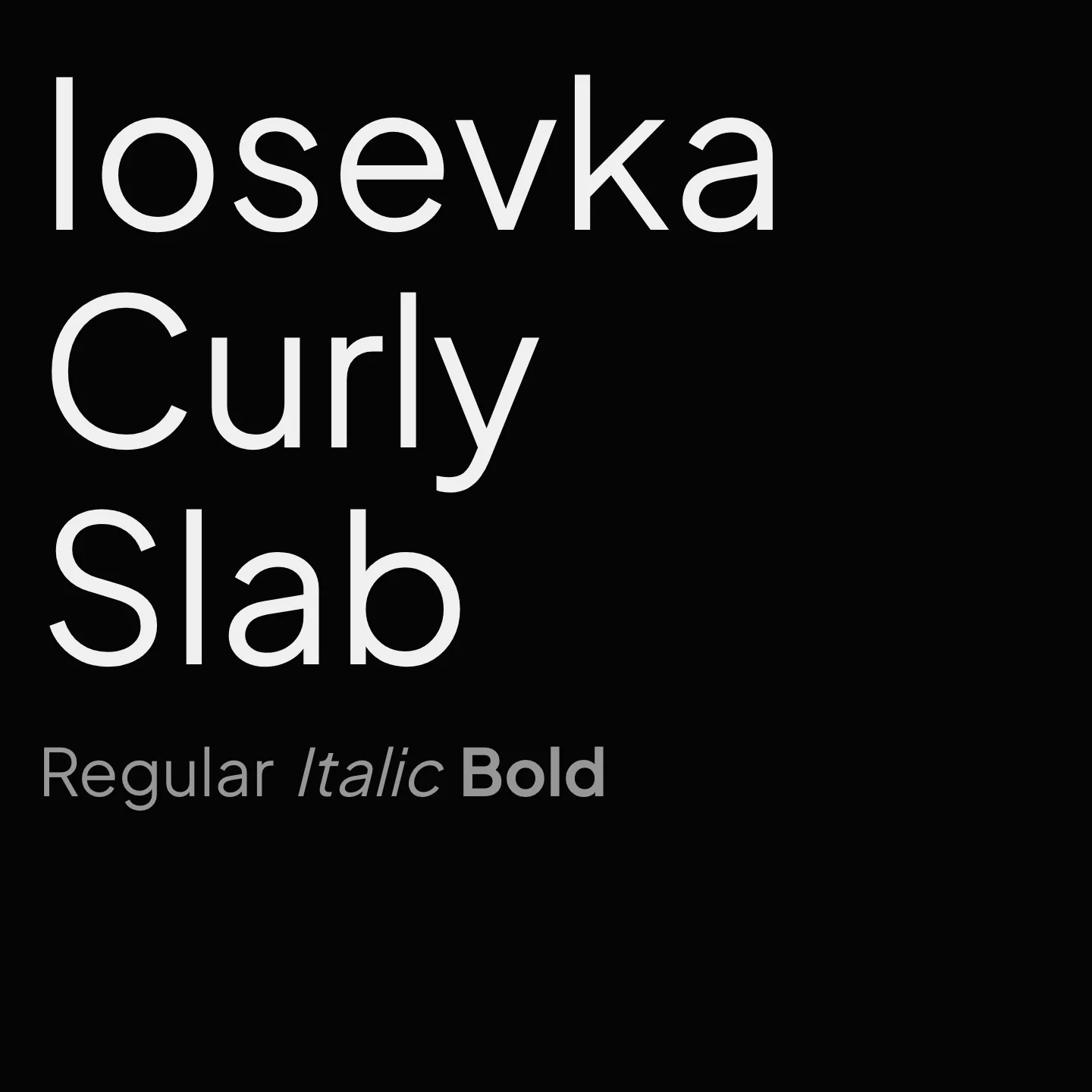 Iosevka Curly Slab