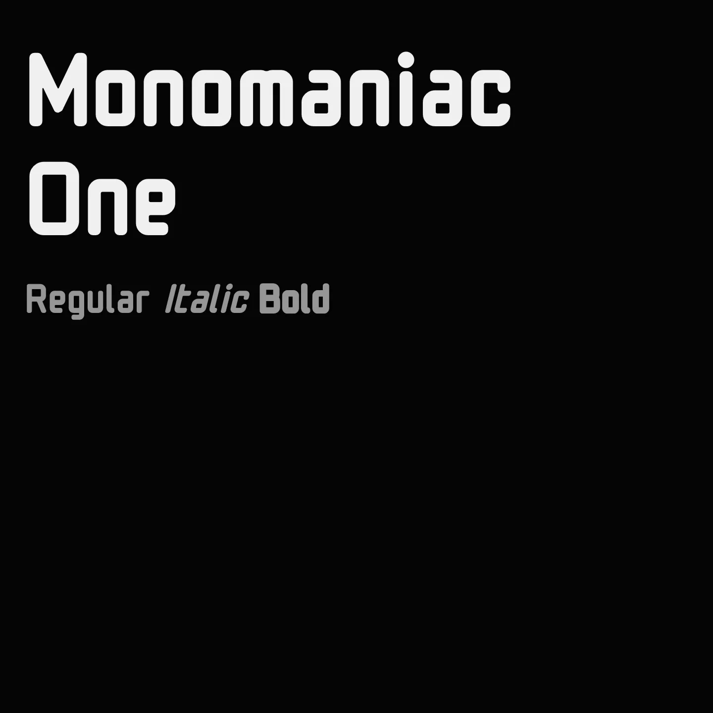Monomaniac One